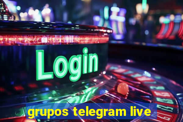 grupos telegram live